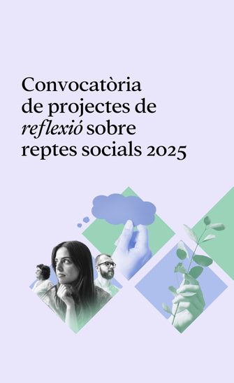 Convocatòria de projectes de reflexió sobre reptes socials